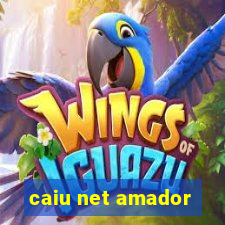 caiu net amador